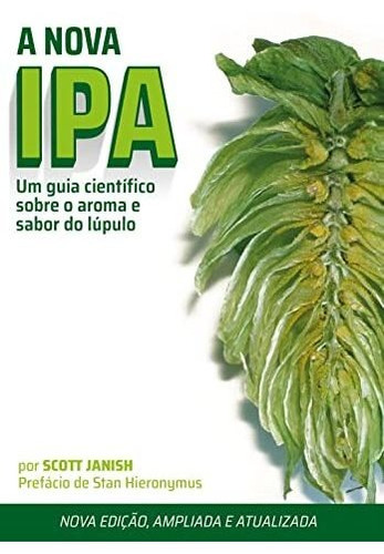 Libro A Nova Ipa Um Guia Científico Sobre O Aroma E O Sabor