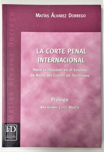 La Corte Penal Internacional Alvarez Dorrego, Matias 