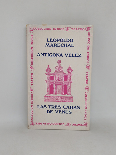 Antígona Vélez Y Las Tres Caras De Venus Leopoldo Marechal 