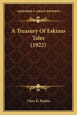 Libro A Treasury Of Eskimo Tales (1922) - Bayliss, Clara K.