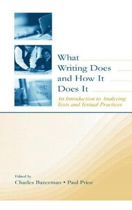 Libro What Writing Does And How It Does It - Charles Baze...