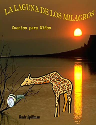 La Laguna De Los Milagros:  La Fabula De La Girafa Y El Cara