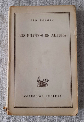 Los Pilotos De Altura - Pio Baroja - Colección Austral 