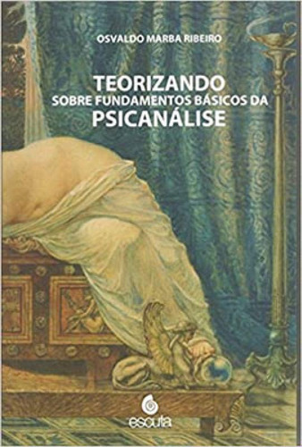 Teorizando Sobre Fundamentos Básicos Da Psicanálise, De Ribeiro, Osvaldo Marba. Editora Escuta, Capa Mole Em Português