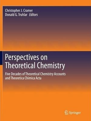 Perspectives On Theoretical Chemistry : Five Decades Of T...