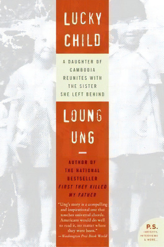 Lucky Child : A Daughter Of Cambodia Reunites With The Sister She Left Behind, De Loung Ung. Editorial Harpercollins Publishers Inc, Tapa Blanda En Inglés, 2015