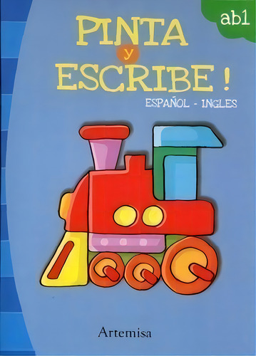 Pinta Y Escribe Español Ingles Tren, De Fernandez, Pablo. Editorial Grupo Artemisa