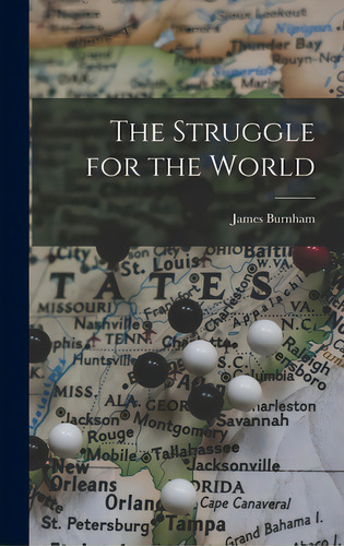 The Struggle For The World, De Burnham, James 1905-1987. Editorial Hassell Street Pr, Tapa Dura En Inglés