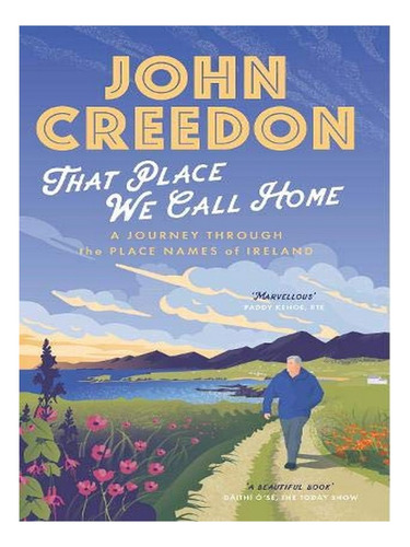 That Place We Call Home - John Creedon. Eb17