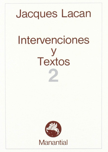 Intervenciones Y Textos 2. Jacques Lacan. Manantial