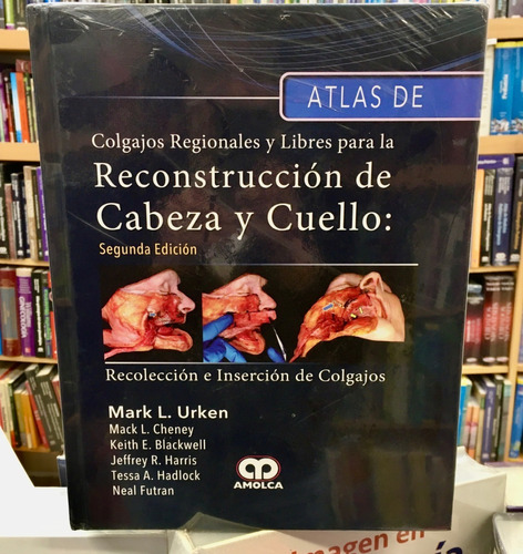 Atlas Colgajos Reconstrucción De Cabeza Y Cuello 2ed,