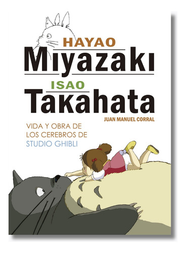 Hayao Miyazaki E Isao Takahata: Vida Y Obra - Studio Ghibli