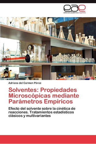 Libro: Solventes: Propiedades Microscópicas Mediante Parámet