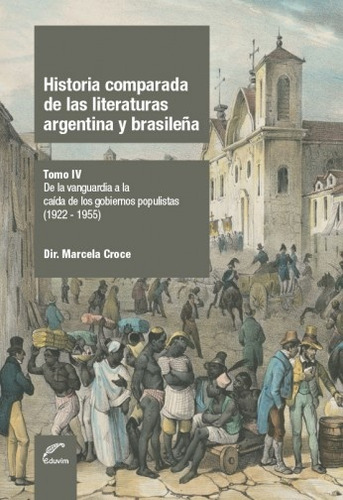 Historia Comparada De Las Literaturas Argentina Y Brasileña.