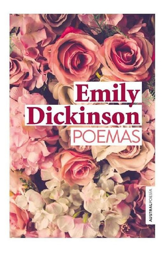 Poemas, de Dickinson, Emily. Serie Booket, vol. 0. Editorial Austral México, tapa pasta blanda, edición 1 en español, 2019