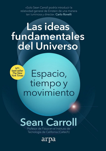 Las Ideas Fundamentales Del Universo. Sean Carroll 