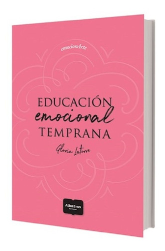 Educacion Emocional Temprana - Latorre, Gloria -albatros