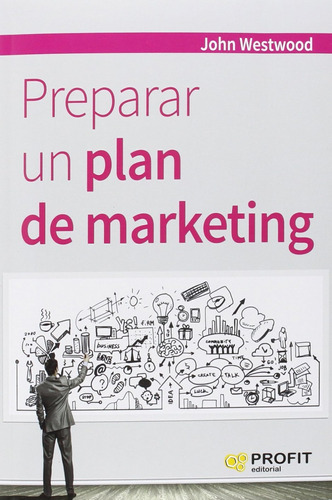 Preparar Un Plan De Marketing (sin Coleccion) / John Westwoo