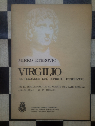 Mirko Eterovic Virgilio: El Forjador Del Espíritu Occidental