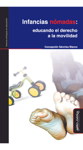 Infancias Nómadas: Educando El Derecho A La Movilidad, De Cepción Sánchez Blanco. Editorial Miño Y Dávila Editores, Tapa Blanda En Castellano