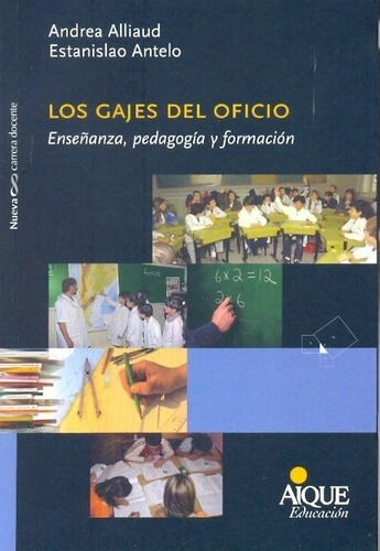 Imagen 1 de 1 de Libro - Los Gajes Del Oficio - Alliaud, Antelo