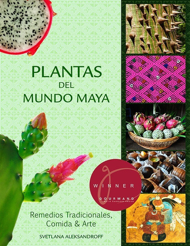 Plantas Del Mundo Maya Remedios Tradicionales Comida Y Arte