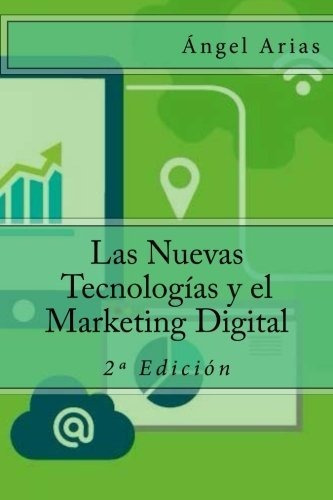 Las Nuevas Tecnologías Y El Marketing Digital: 2ª Edición: 2