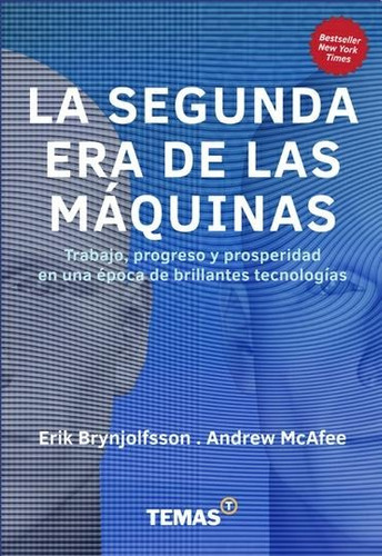 La Segunda Era De Las Maquinas - Erik Brynjolfsson / Mcafee