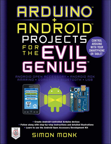  Arduino + Android Projects For The Evil Genius: Control Ard