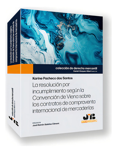 La Resolucion Por Incumplimiento Segun La Convencion De Vien, De Pacheco Dos Santos, Karine. Editorial J.m. Bosch Editor, Tapa Blanda En Español