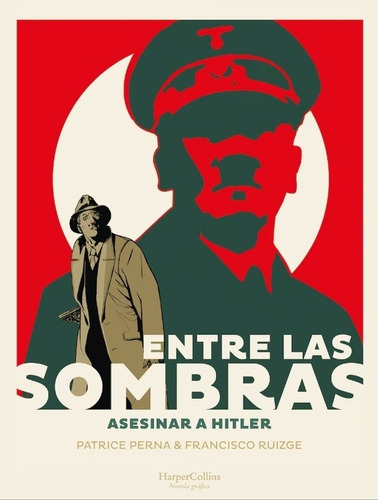 Entre Las Sombras. Asesinar A Hitler - Perna Patrice/ Ruizge