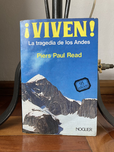 ¡viven! La Tragedia De Los Andes  Piers Paul Read