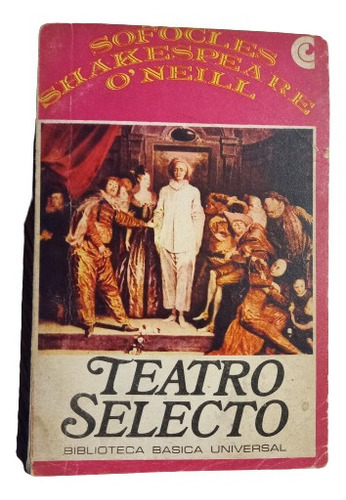 Teatro Selecto - Sofocles, Shakespeare Y O'neill