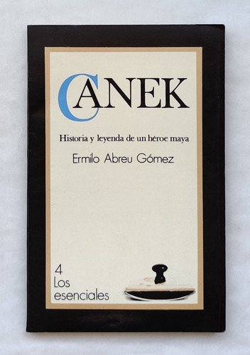 Libro Canek Historia Y Leyenda De Un Héroe Maya