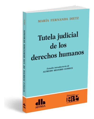 Tutela Judicial De Los Derechos Humanos - Maria F. Dietz