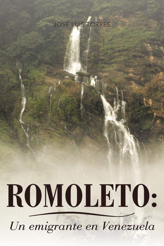 Libro: Romoleto: Un Emigrante Venezuela (spanish Edition)