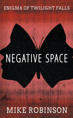 Libro Negative Space: A Chilling Tale Of Terror - Robinso...
