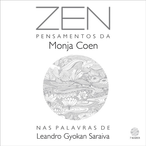 Zen:: Pensamentos da Monja Coen nas palavras de Leandro Gyokan Saraiva, de Saraiva, Leandro Rocha. M. R. Cornacchia Editora Ltda., capa mole em português, 2019