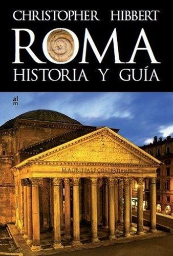 Roma. Historia Y Guia, De Hibbert, Christopher. Editorial Almed En Español, 2017