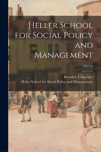 Heller School For Social Policy And Management; 1992-93, De Brandeis University. Editorial Hassell Street Pr, Tapa Blanda En Inglés