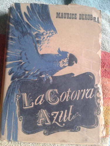 La Cotorra Azul Maurice Decobra - Envios C19