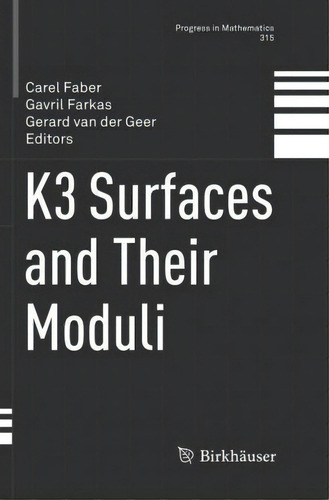 K3 Surfaces And Their Moduli, De Carel Faber. Editorial Birkhauser Verlag Ag, Tapa Blanda En Inglés