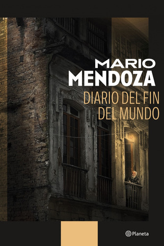 Libro Diario Del Fin Del Mundo - Mario Mendoza - Planeta