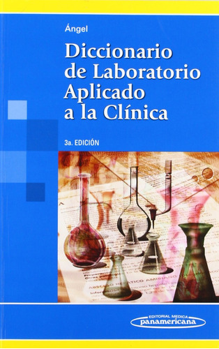 Angel - Diccionario De Laboratorio Aplicado A La Clínica