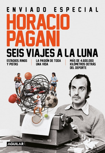 Seis Viajes A La Luna - Horacio Pagani - Aguilar Libro Nuevo