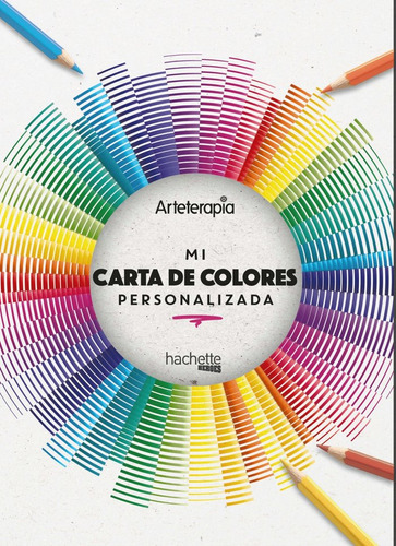 Arteterapia. Mi Carta De Colores Personalizada, De Vários Autores. Editorial Hachette, Tapa Blanda En Español