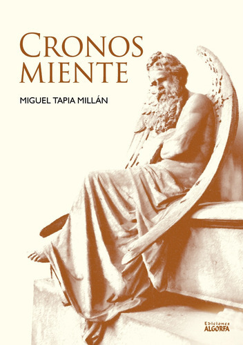 Cronos Miente - Tapia Millán, Miguel  - * 