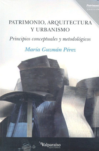 Patrimonio, Arquitectura Y Urbanismo, De Guzmán Pérez, María. Editorial Valparaíso Ediciones, Tapa Blanda En Español