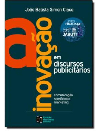 Inovaçao Em Discursos Publicitarios, A