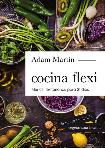 Cocina Flexi, De Adam Martín. Editorial Lectio En Español